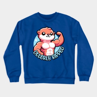 Otterly Ripped! Cute Muscular Otter Pun Crewneck Sweatshirt